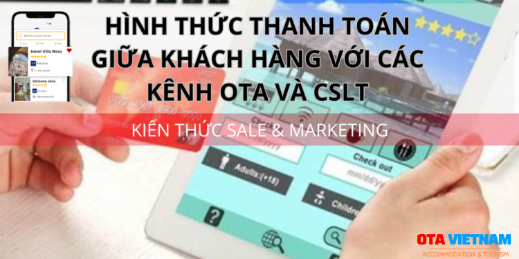 Ota Viet Nam 1200x900 Blog Kien Thuc Sale Va Marketing Hinh Thuc Thanh Toan Giua Khach Hang Voi Cac Kenh Ota Va Cslt (2)