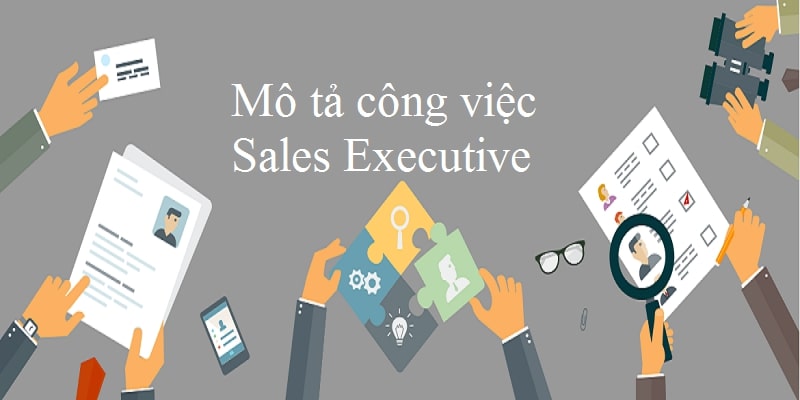 Sales Executive La Gi Cac Vi Tri Co Ban Cua Sales Executive Trong Khach San Nha Hang Mo Ta