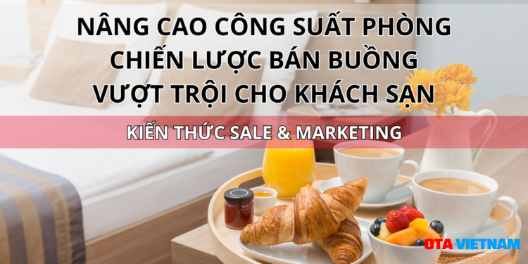 Ota Viet Nam Blog Kien Thuc Sale Va Marketing Chien Luoc Ban Buong Vuot Troi Cho Khach San
