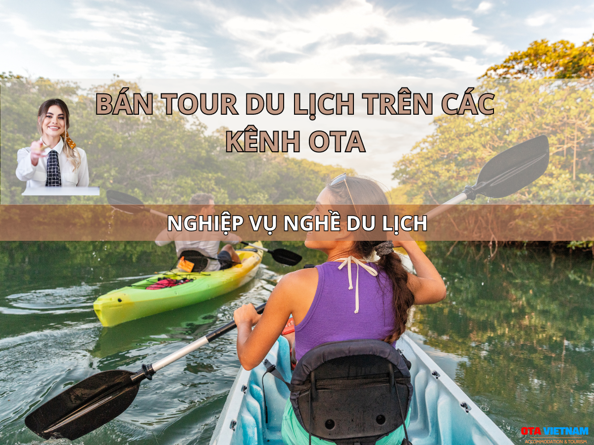 Ota Viet Nam Blog Nghiep Vu Nghe Du Lich Sale Tour Ota