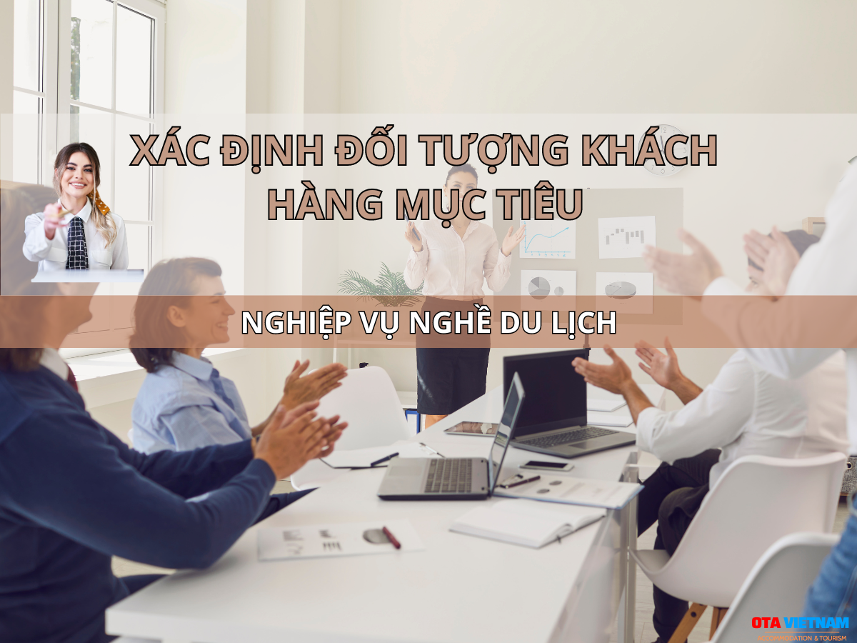 Ota Viet Nam Blog Nghiep Vu Nghe Du Lich Xac Dinh Khach Hang Muc Tieu