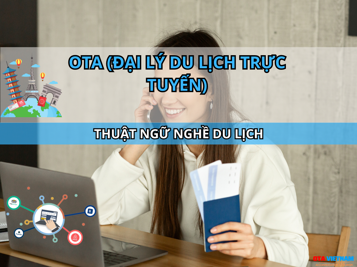 Ota Viet Nam Blog Thuat Ngu Nghe Du Lich Phan Biet Giua Dai Ly Va Nguoi Dai Dien Trong Nganh Du Lich Va Dai Ly Du Lich Truc Tuyen Ota Agency Va Agent