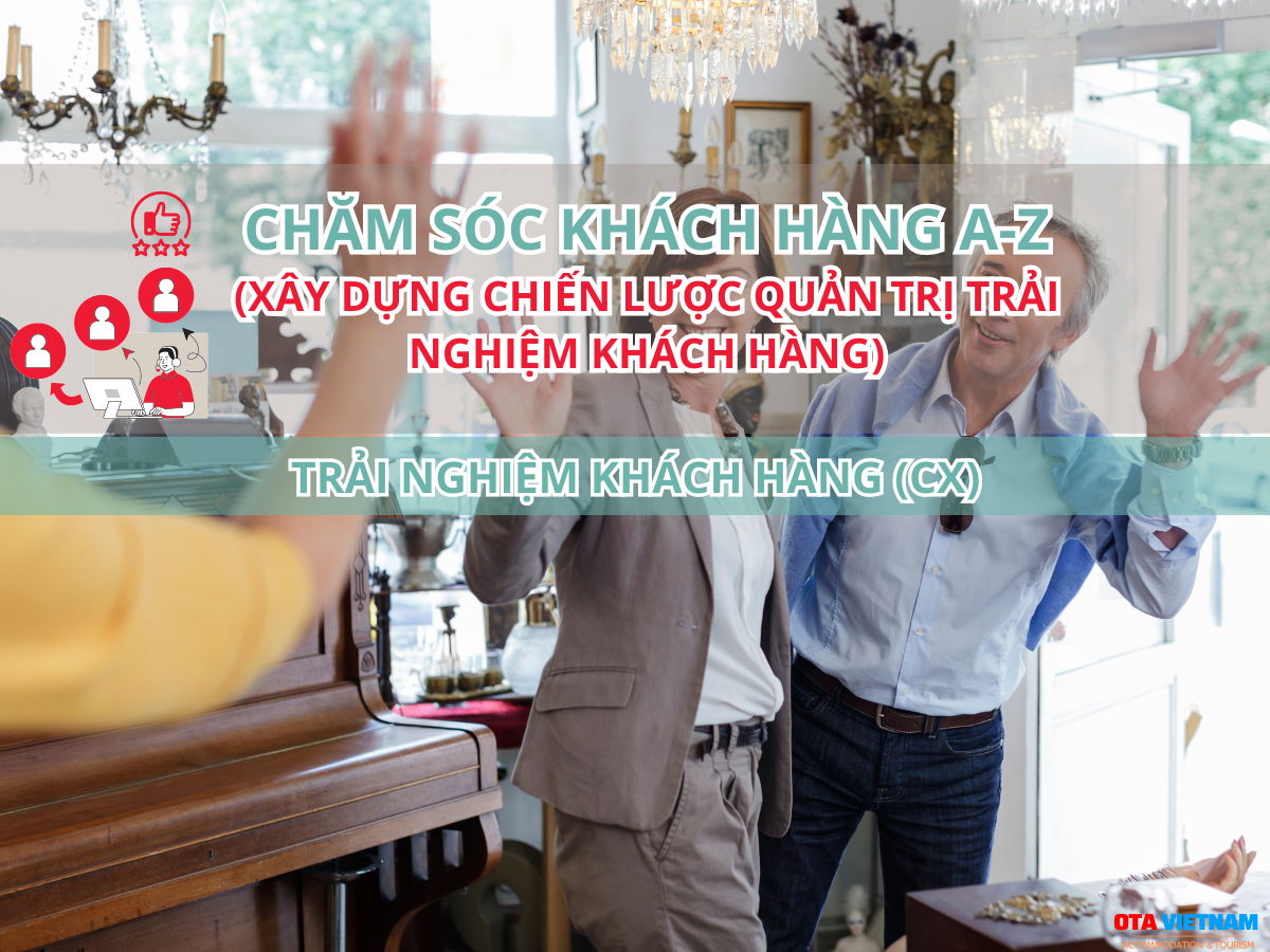 Otavn Ota Viet Nam Cover Blog Cham Soc Khach Hang A Z Xay Dung Chien Luoc Quan Tri Trai Nghiem Khach Hang