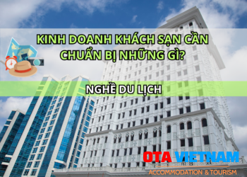 Otavn Ota Viet Nam Cover Blog Kinh Doanh Khach San Can Chuan Bi Nhung Gi