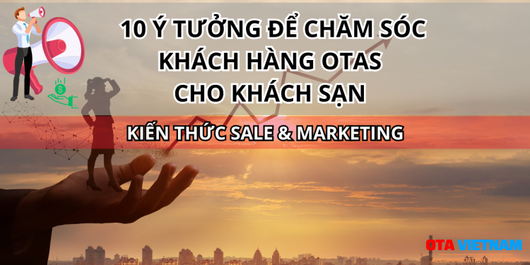 Otavn Ota Viet Nam Website 10 Y Tuong De Cham Soc Khach Hang Otas Cho Khach San 1