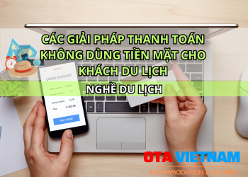 Otavn Ota Viet Nam Website Cac Giai Phap Thanh Toan Khong Dung Tien Mat Cho Khach Du Lich