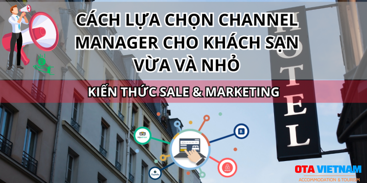 Otavn Ota Viet Nam Website Cach Lua Chon Channel Manager Cho Khach San Vua Va Nho