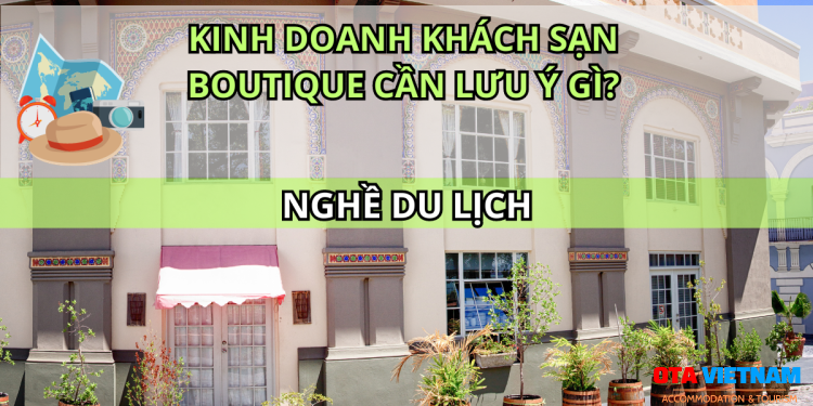 Otavn Ota Viet Nam Website Kinh Doanh Khach San Boutique Can Luu Y Gi 1
