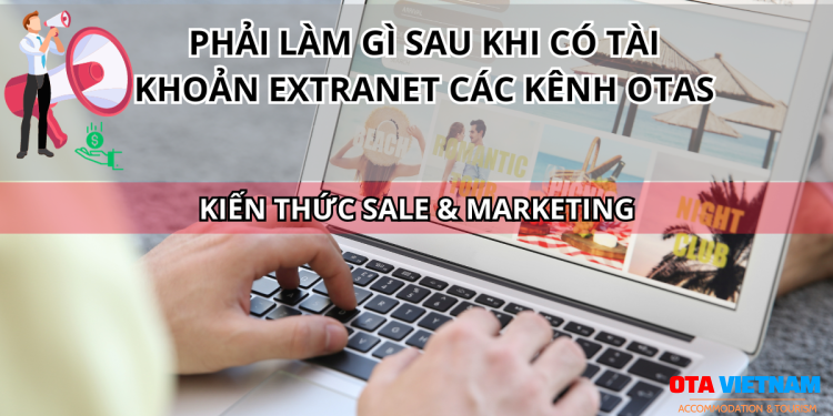 Otavn Ota Viet Nam Website Phai Lam Gi Sau Khi Co Tai Khoan Extranet Cac Kenh Otas