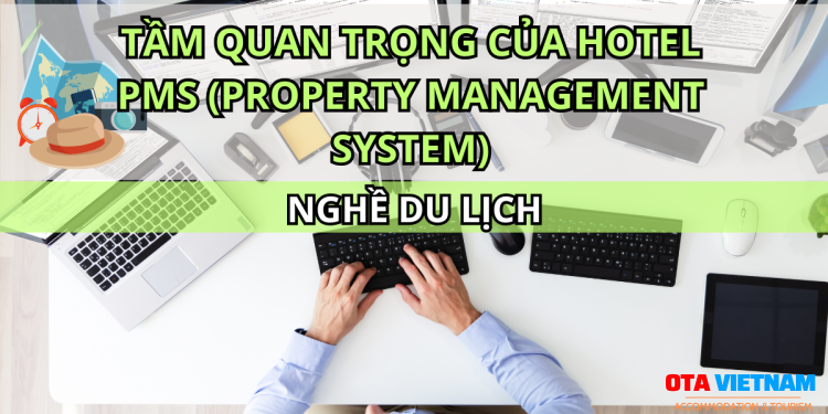Otavn Ota Viet Nam Website Tam Quan Trong Cua Property Management System Pms Khach San