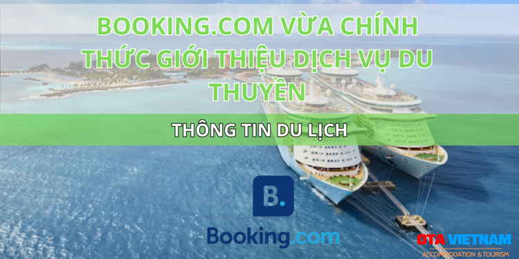 Booking Com Vua Chinh Thuc Gioi Thieu Dich Vu Du Thuyen
