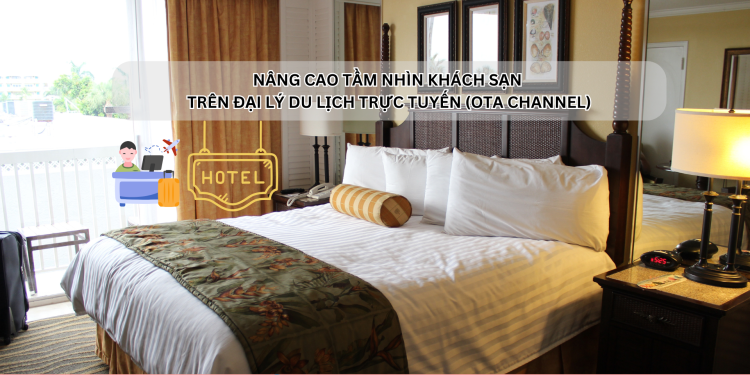 Ota Viet Nam Dangbai Nang Cao Tam Nhin Khach San Tren Dai Ly Du Lich Truc Tuyen
