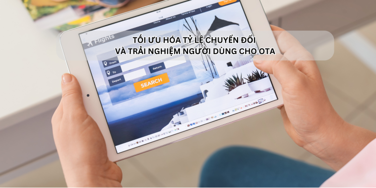 Ota Viet Nam Post Blog Toi Uu Hoa Ty Le Chuyen Doi Va Trai Nghiem Nguoi Dung Cho Ota