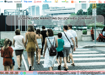 Ota Viet Nam 12 Chien Luoc Marketing Du Lich Hieu Qua Nhat