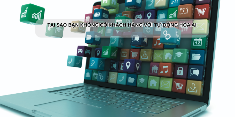 Ota Viet Nam Tai Sao Ban Khong Co Khach Hang Voi Tu Dong Hoa Ai