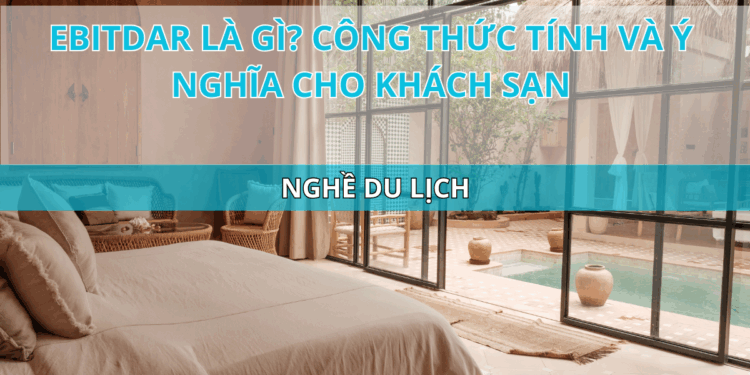 Ota Viet Nam Blog Ebitdar La Gi Cong Thuc Tinh Va Y Nghia Cho Khach San
