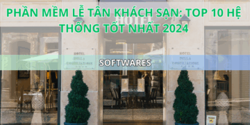 Ota Viet Nam Blog Phan Mem Le Tan Khach San Top 10 He Thong Tot Nhat 2024