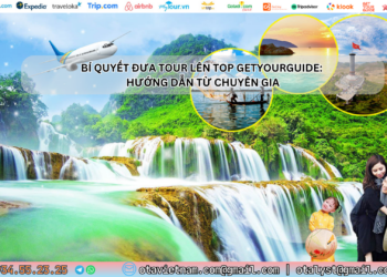 Ota Viet Nam Bi Quyet Dua Tour Len Top Getyourguide Huong Dan Tu Chuyen Gia