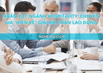 Ota Viet Nam Blog Nhan Luc Nganh Hospitality Chuyen Gia Hien Ke Giai Bai Toan Lao Dong (2)