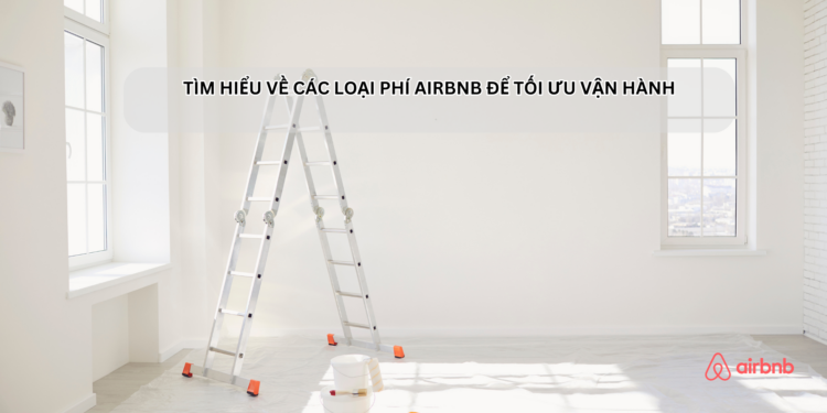 Ota Viet Nam Tim Hieu Ve Cac Loai Phi Airbnb De Toi Uu Van Hanh