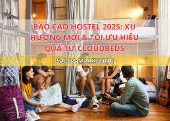 Ota Viet Nam Blog Bao Cao Hostel 2025 Xu Huong Moi Toi Uu Hieu Qua Tu Cloudbeds