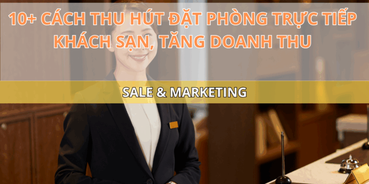 Ota Viet Nam Blog 10 Cach Thu Hut Dat Phong Truc Tiep Khach San Tang Doanh Thu