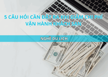Ota Viet Nam Blog 5 Cau Hoi Can Dat Ra Khi Giam Chi Phi Van Hanh Khach San
