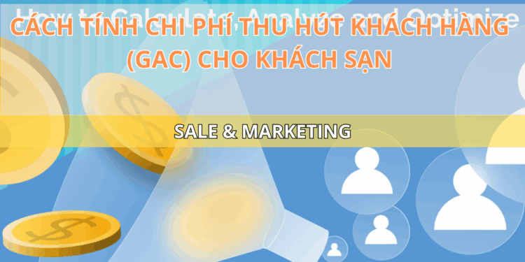 Ota Viet Nam Blog Chi Phi Thu Hut Khach Hang Gac Cho Khach San Cach Tinh Toi Uu