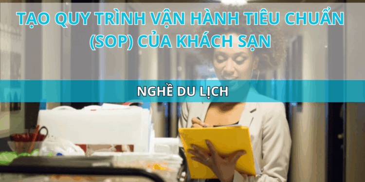 Ota Viet Nam Blog Tao Quy Trinh Van Hanh Tieu Chuan Sop Cua Khach San