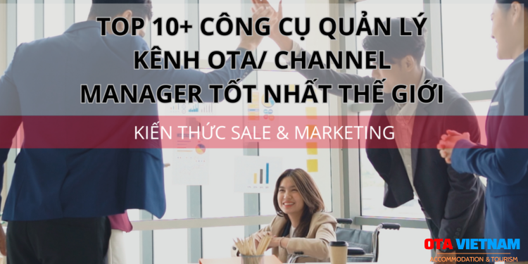 Ota Viet Nam 1200x900 Blog Kien Thuc Sale Va Marketing Top 10 Cong Cu Quan Ly Kenh Ota Channel Manager Tot Nhat The Gioi