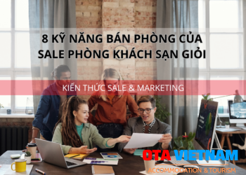 Ota Viet Nam 1200x900 Blog Kien Thuc Sale Va Marketing 8 Ky Nang Ban Phong Cua Sale Phong Khach San Gioi
