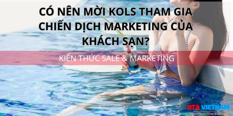 Ota Viet Nam 1200x900 Blog Kien Thuc Sale Va Marketing Kols La Gi Co Nen Moi Kols Tham Gia Chien Dich Marketing Cua Khach San