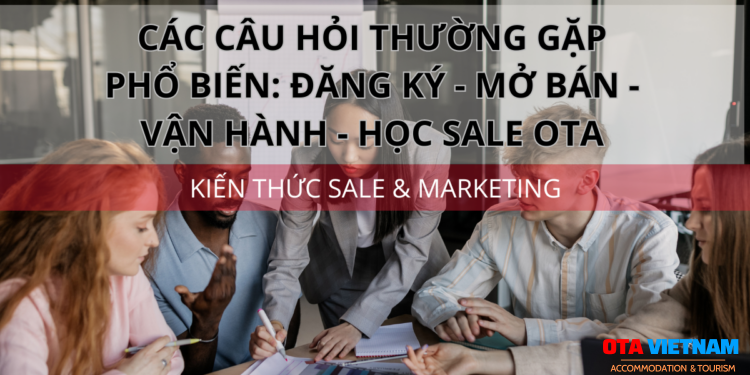 Ota Viet Nam 1200x900 Blog Kien Thuc Sale Va Marketing Cac Cau Hoi Thuong Gap Pho Bien Khi Dang Ky Mo Ban Van Hanh Hoc Sale Ota