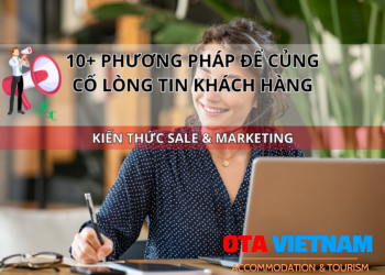 Ota Viet Nam Blog Kien Thuc Sale Va Marketing 10 Phuong Phap De Cung Co Long Tin Khach Hang