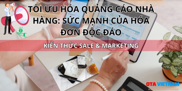 Ota Viet Nam Blog Kien Thuc Sale Va Marketing Marketing Cho Nha Hang Bang Hoa Don