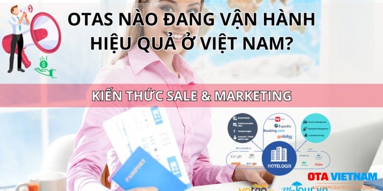 Ota Viet Nam Blog Kien Thuc Sale Va Marketing Otas Nao Dang Van Hanh Hieu Qua O Viet Nam2