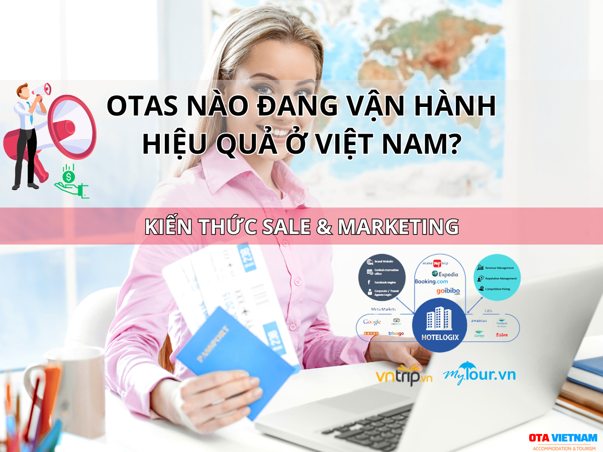 Ota Viet Nam Blog Kien Thuc Sale Va Marketing Otas Nao Dang Van Hanh Hieu Qua O Viet Nam2