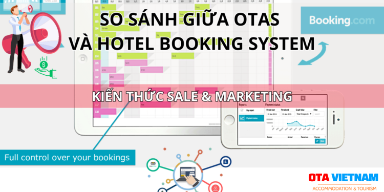 Ota Viet Nam Blog Kien Thuc Sale Va Marketing So Sanh Giua Otas Va Hotel Booking System
