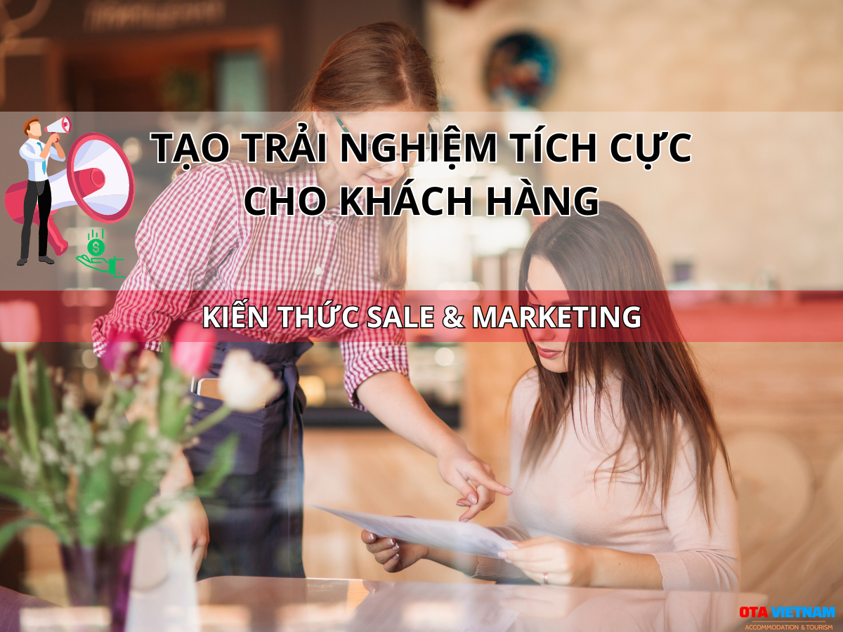 Ota Viet Nam Blog Kien Thuc Sale Va Marketing Tao Trai Nghiem Tich Cuc