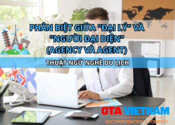 Ota Viet Nam Blog Thuat Ngu Nghe Du Lich Phan Biet Travel Agency Va Agent