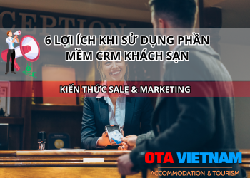 Otavn Ota Viet Nam Website 6 Loi Ich Khi Su Dung Phan Mem Crm Khach San 1