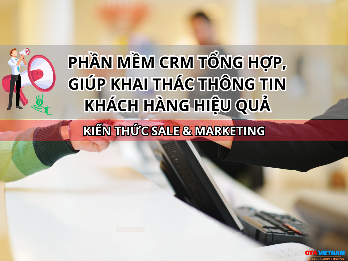 Otavn Ota Viet Nam Website 6 Loi Ich Khi Su Dung Phan Mem Crm Khach San Khai Thac