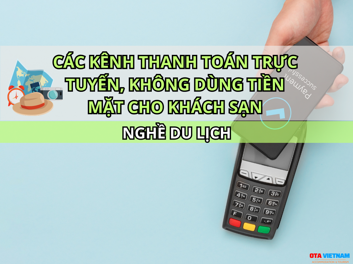 Otavn Ota Viet Nam Website Cac Giai Phap Thanh Toan Khong Dung Tien Mat Cho Khach Du Lich (1)