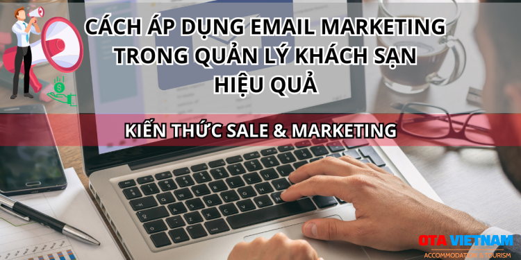 Otavn Ota Viet Nam Website Cach Ap Dung Email Marketing Trong Quan Ly Khach San Hieu Qua