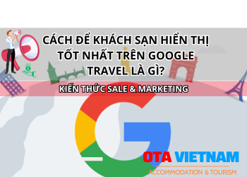 Otavn Ota Viet Nam Website Cach De Khach San Hien Thi Tot Nhat Tren Google Travel La Gi