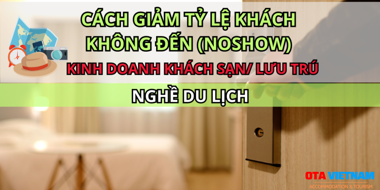 Otavn Ota Viet Nam Website Cach Giam Ty Le Khach Khong Den Noshow1