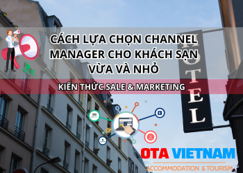Otavn Ota Viet Nam Website Cach Lua Chon Channel Manager Cho Khach San Vua Va Nho