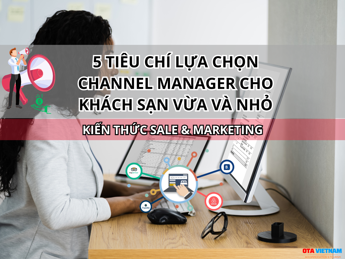 Otavn Ota Viet Nam Website Cach Lua Chon Channel Manager Cho Khach San Vua Va Nho 5 Tieu Chi