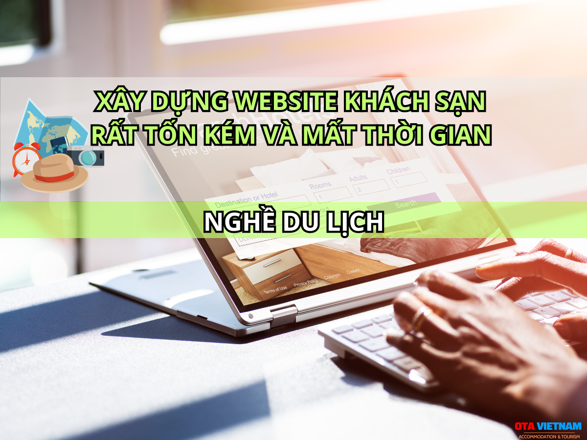 Otavn Ota Viet Nam Website Can Tranh 10 Lam Tuong Bien Trong Quan Ly Khach San Xay Dung Website