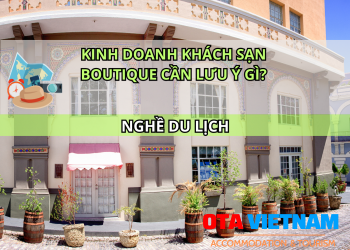 Otavn Ota Viet Nam Website Kinh Doanh Khach San Boutique Can Luu Y Gi 1